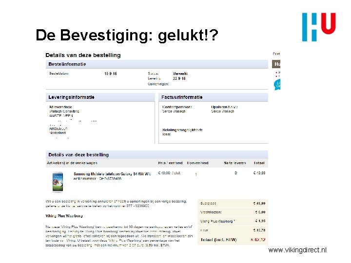De Bevestiging: gelukt!? www. vikingdirect. nl 