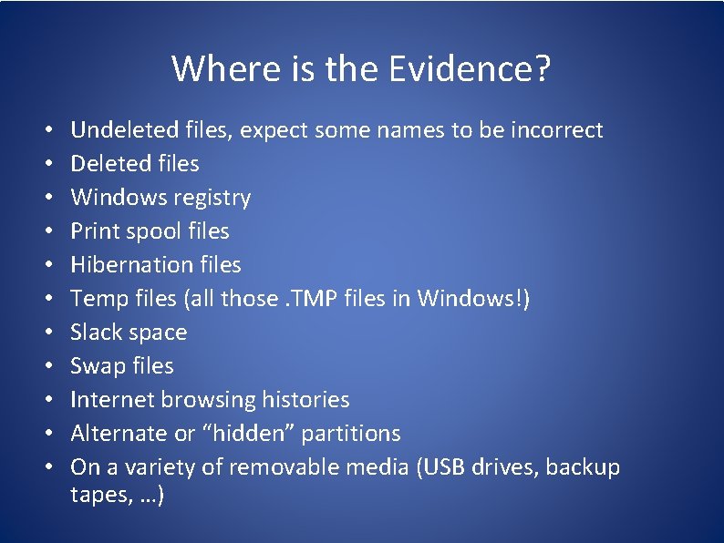 Where is the Evidence? • • • Undeleted files, expect some names to be