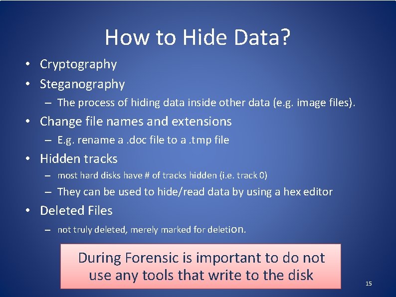 How to Hide Data? • Cryptography • Steganography – The process of hiding data