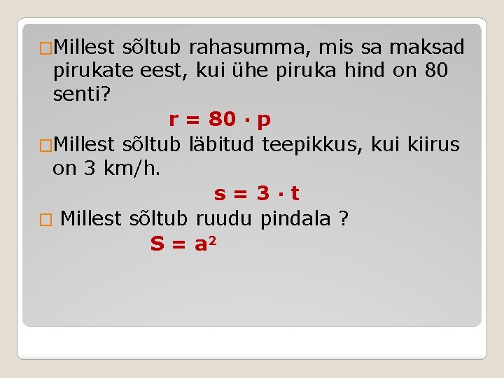 �Millest sõltub rahasumma, mis sa maksad pirukate eest, kui ühe piruka hind on 80