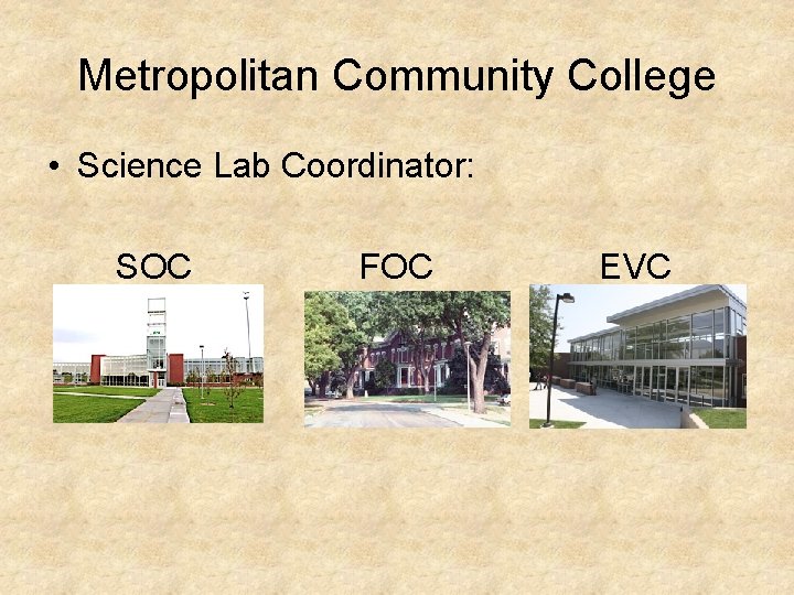Metropolitan Community College • Science Lab Coordinator: SOC FOC EVC 