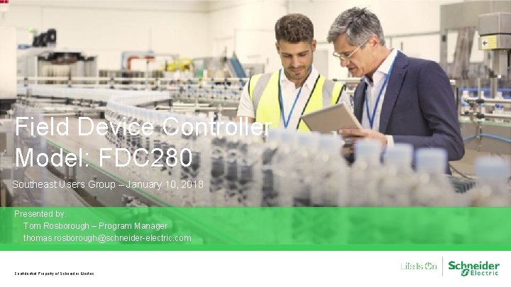 Field Device Controller Model: FDC 280 Southeast Users Group – January 10, 2018 Presented
