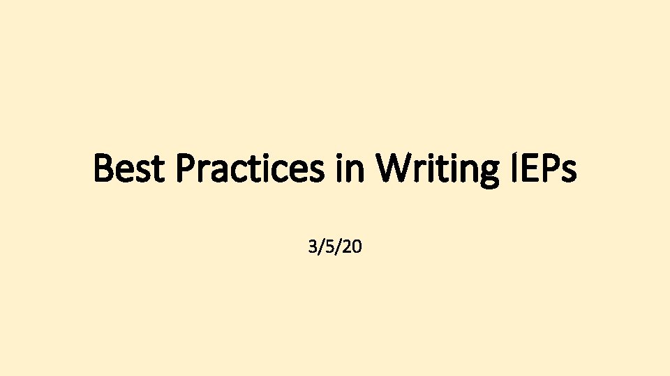 Best Practices in Writing IEPs 3/5/20 