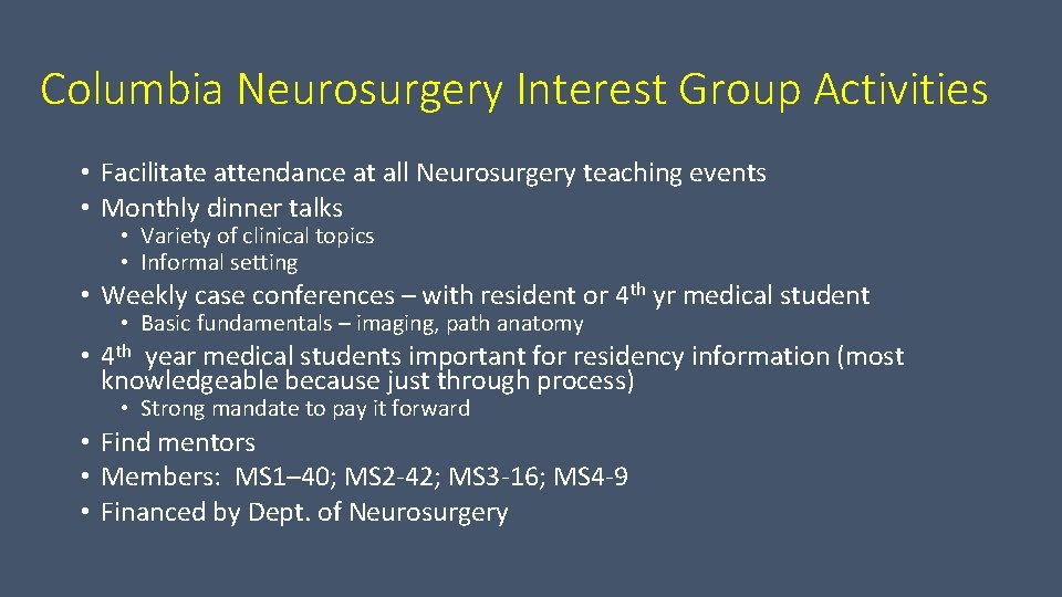 Columbia Neurosurgery Interest Group Activities • Facilitate attendance at all Neurosurgery teaching events •