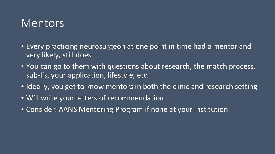 Mentors • Every practicing neurosurgeon at one point in time had a mentor and