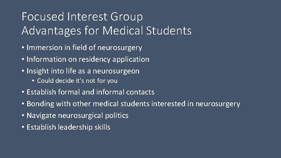 Focused Interest Group Advantages for Medical Students • Immersion in field of neurosurgery •