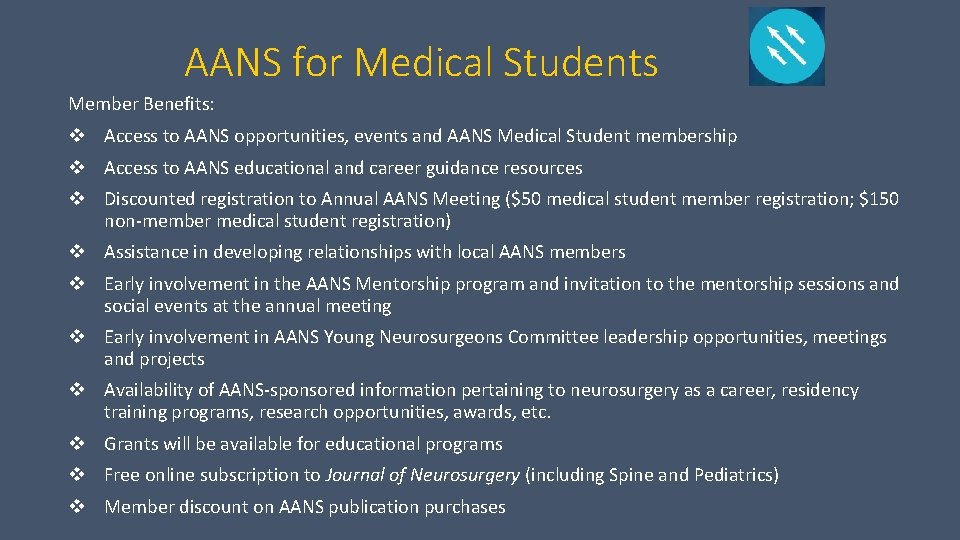 AANS for Medical Students Member Benefits: v Access to AANS opportunities, events and AANS