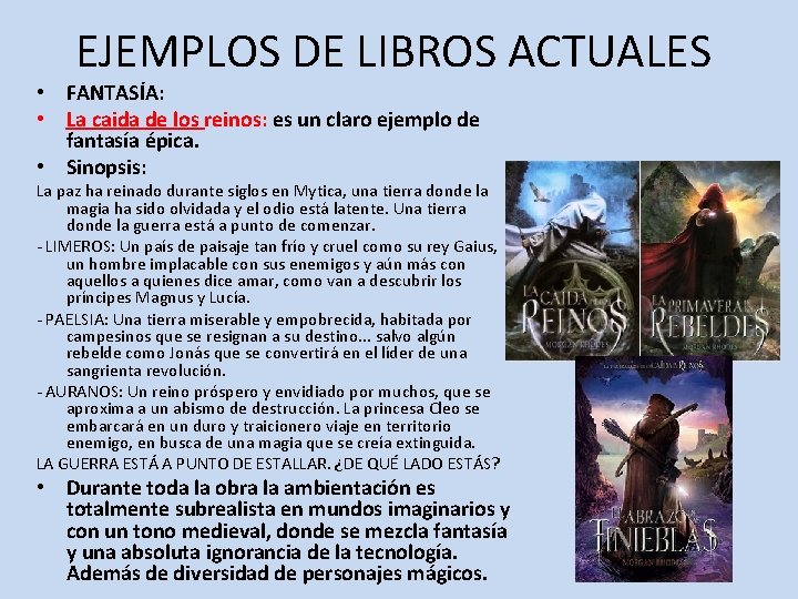 EJEMPLOS DE LIBROS ACTUALES • FANTASÍA: • La caida de los reinos: es un