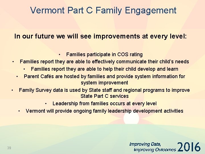 Vermont Part C Family Engagement In our future we will see improvements at every