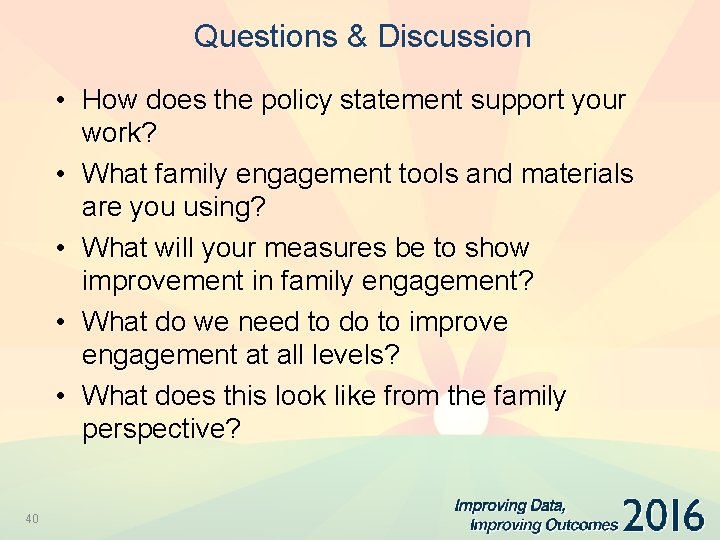 Questions & Discussion • How does the policy statement support your work? • What