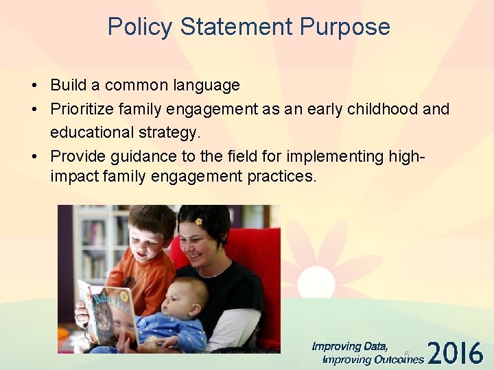 Policy Statement Purpose • Build a common language • Prioritize family engagement as an