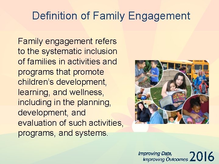 Definition of Family Engagement Family engagement refers to the systematic inclusion of families in