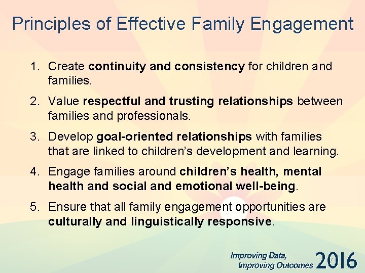 Principles of Effective Family Engagement 1. Create continuity and consistency for children and families.