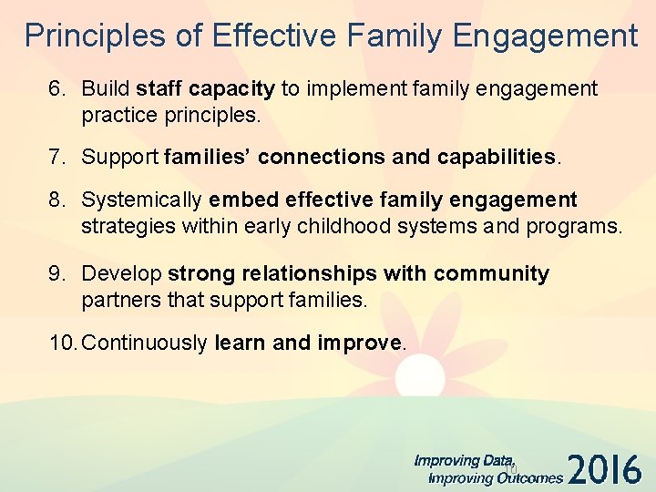 Principles of Effective Family Engagement 6. Build staff capacity to implement family engagement practice