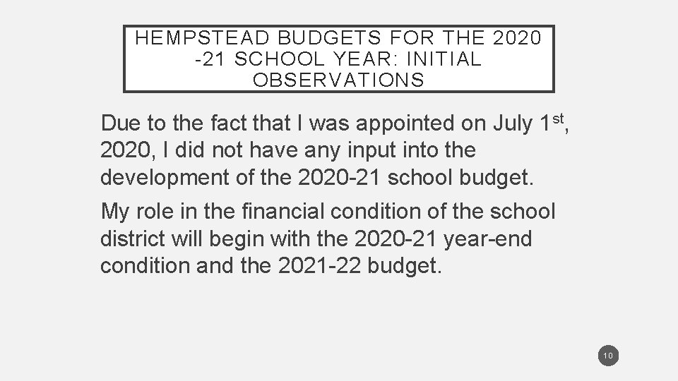 HEMPSTEAD BUDGETS FOR THE 2020 -21 SCHOOL YEAR: INITIAL OBSERVATIONS Due to the fact