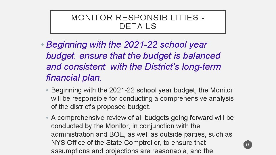 MONITOR RESPONSIBILITIES DETAILS • Beginning with the 2021 -22 school year budget, ensure that