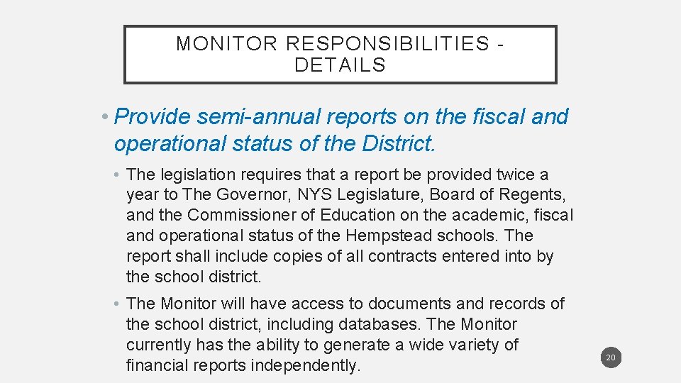 MONITOR RESPONSIBILITIES DETAILS • Provide semi-annual reports on the fiscal and operational status of