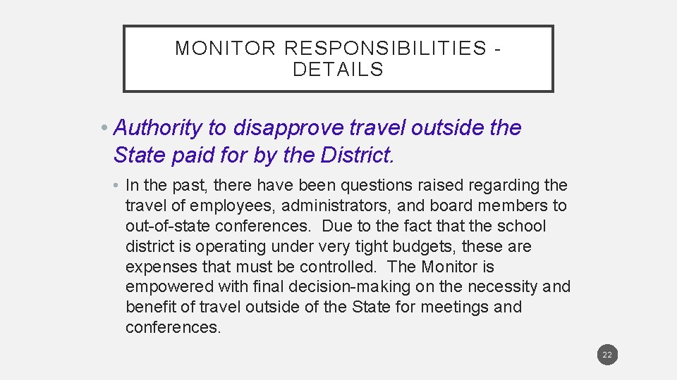 MONITOR RESPONSIBILITIES DETAILS • Authority to disapprove travel outside the State paid for by
