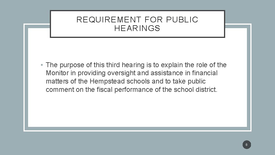 REQUIREMENT FOR PUBLIC HEARINGS • The purpose of this third hearing is to explain