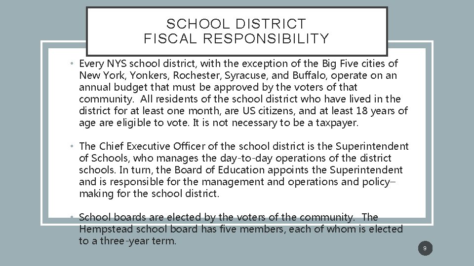 SCHOOL DISTRICT FISCAL RESPONSIBILITY • Every NYS school district, with the exception of the