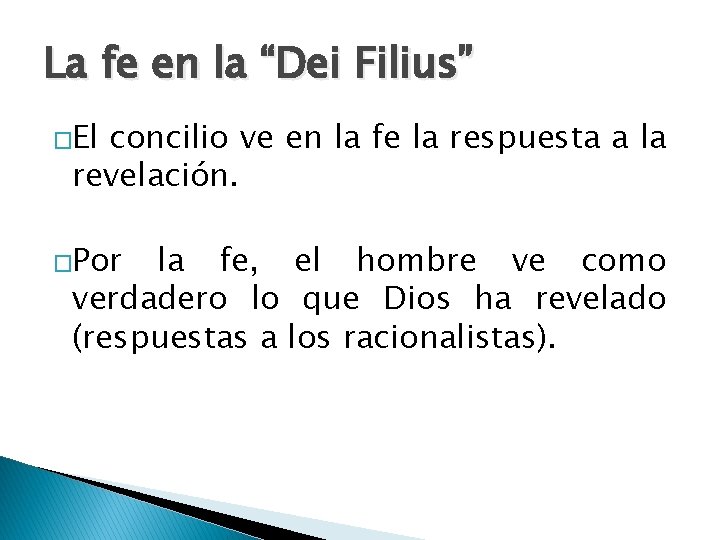 La fe en la “Dei Filius” �El concilio ve en la fe la respuesta