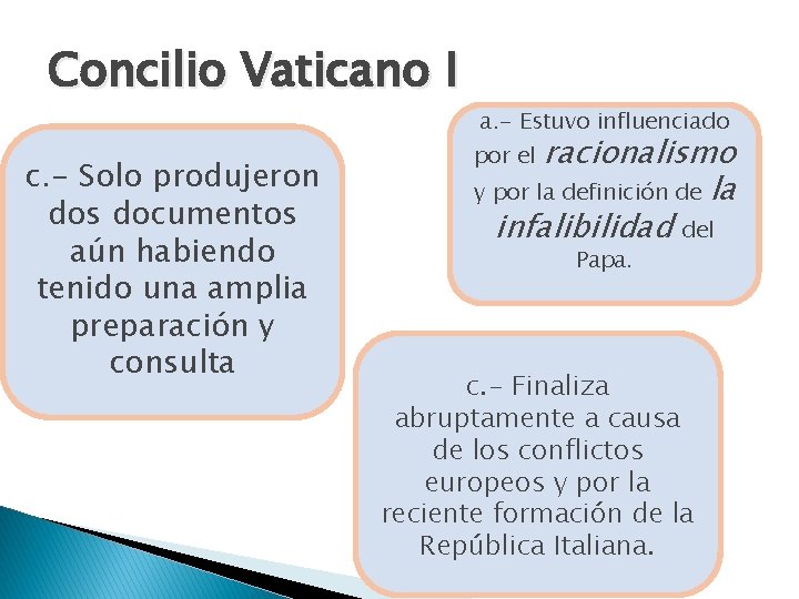 Concilio Vaticano I c. - Solo produjeron dos documentos q. aún habiendo tenido una