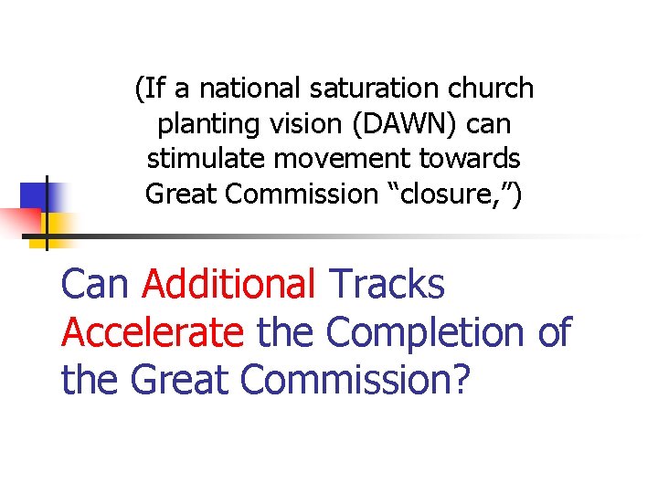 (If a national saturation church planting vision (DAWN) can stimulate movement towards Great Commission