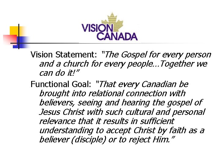 Vision Statement: “The Gospel for every person and a church for every people…Together we