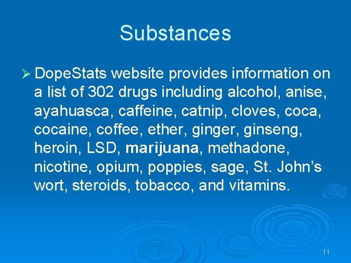 Substances Ø Dope. Stats website provides information on a list of 302 drugs including