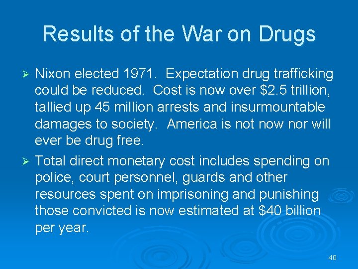 Results of the War on Drugs Nixon elected 1971. Expectation drug trafficking could be