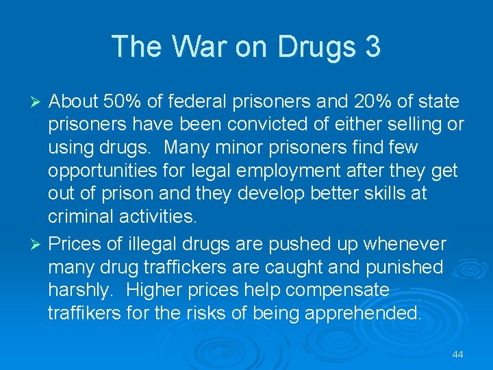 The War on Drugs 3 About 50% of federal prisoners and 20% of state