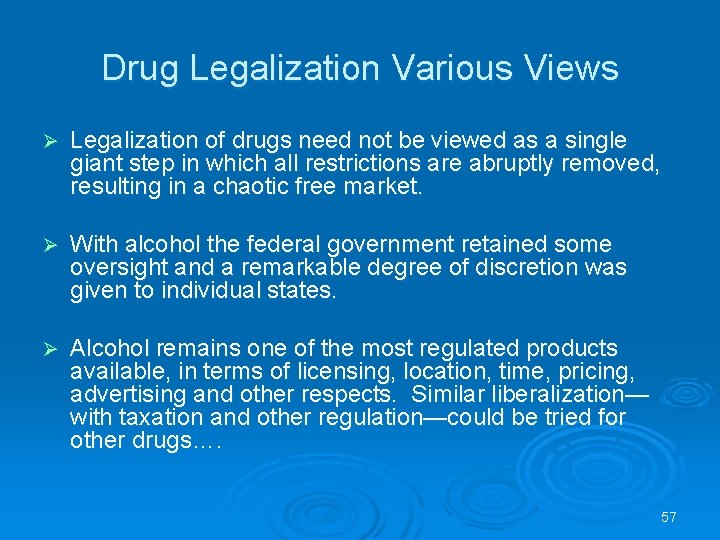 Drug Legalization Various Views Ø Legalization of drugs need not be viewed as a