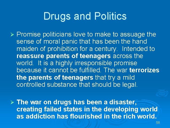 Drugs and Politics Ø Promise politicians love to make to assuage the sense of Drugs and Politics Ø Promise politicians love to make to assuage the sense of