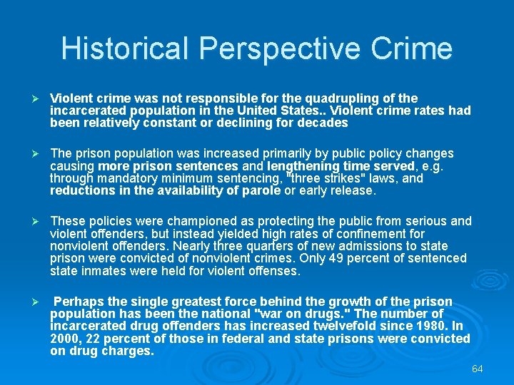 Historical Perspective Crime Ø Violent crime was not responsible for the quadrupling of the