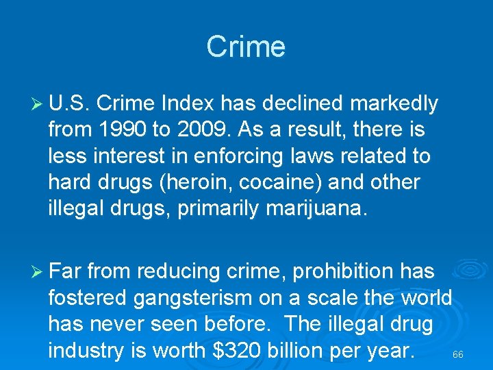 Crime Ø U. S. Crime Index has declined markedly from 1990 to 2009. As