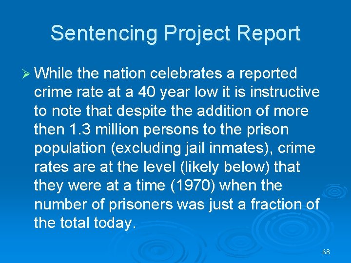 Sentencing Project Report Ø While the nation celebrates a reported crime rate at a