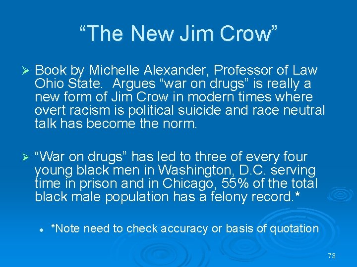 “The New Jim Crow” Ø Book by Michelle Alexander, Professor of Law Ohio State. “The New Jim Crow” Ø Book by Michelle Alexander, Professor of Law Ohio State.