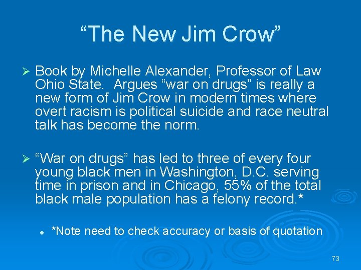 “The New Jim Crow” Ø Book by Michelle Alexander, Professor of Law Ohio State.