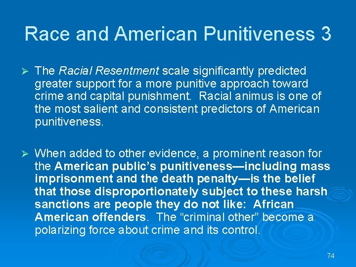 Race and American Punitiveness 3 Ø The Racial Resentment scale significantly predicted greater support