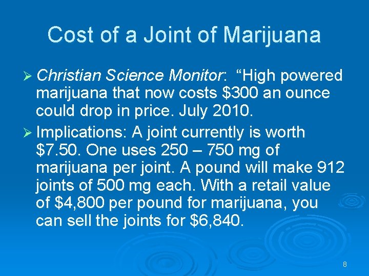 Cost of a Joint of Marijuana Ø Christian Science Monitor: “High powered marijuana that