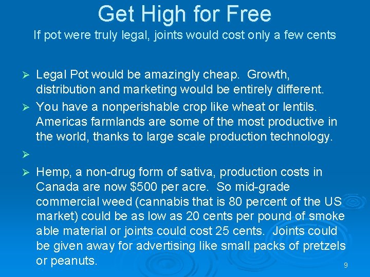 Get High for Free If pot were truly legal, joints would cost only a Get High for Free If pot were truly legal, joints would cost only a