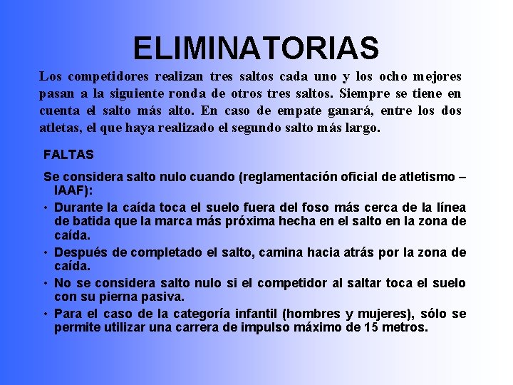 ELIMINATORIAS Los competidores realizan tres saltos cada uno y los ocho mejores pasan a