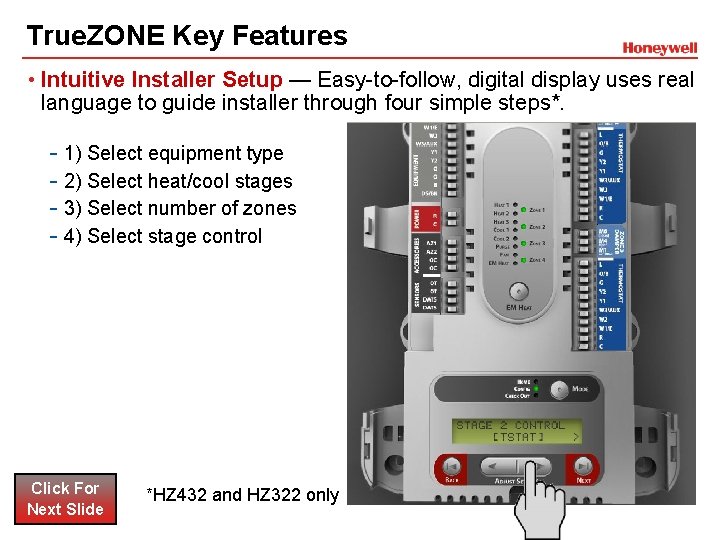 True. ZONE Key Features • Intuitive Installer Setup — Easy-to-follow, digital display uses real True. ZONE Key Features • Intuitive Installer Setup — Easy-to-follow, digital display uses real