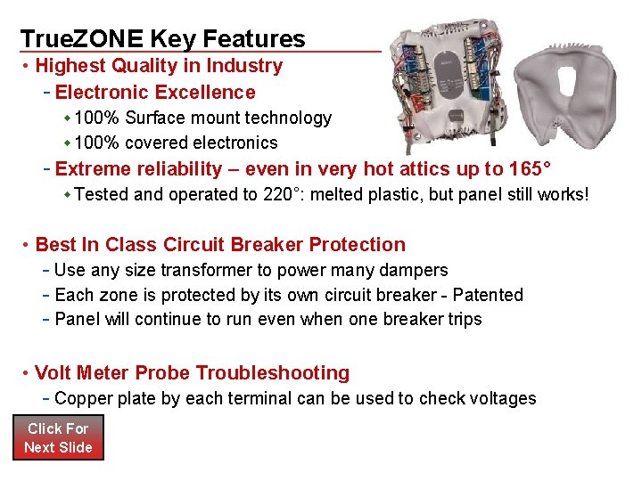 True. ZONE Key Features • Highest Quality in Industry - Electronic Excellence w 100% True. ZONE Key Features • Highest Quality in Industry - Electronic Excellence w 100%