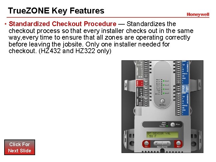 True. ZONE Key Features • Standardized Checkout Procedure — Standardizes the checkout process so True. ZONE Key Features • Standardized Checkout Procedure — Standardizes the checkout process so