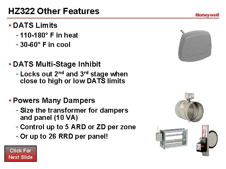 HZ 322 Other Features • DATS Limits - 110 -180° F in heat - HZ 322 Other Features • DATS Limits - 110 -180° F in heat -