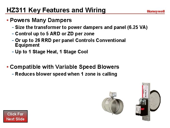 HZ 311 Key Features and Wiring • Powers Many Dampers - Size the transformer HZ 311 Key Features and Wiring • Powers Many Dampers - Size the transformer