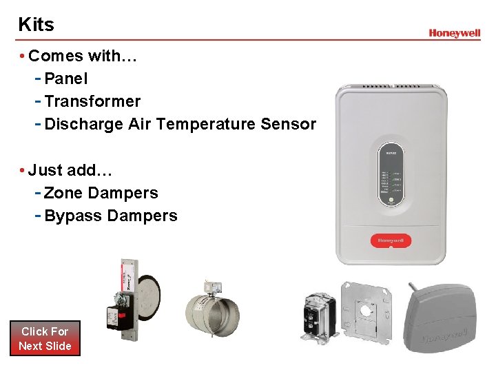 Kits • Comes with… - Panel - Transformer - Discharge Air Temperature Sensor • Kits • Comes with… - Panel - Transformer - Discharge Air Temperature Sensor •