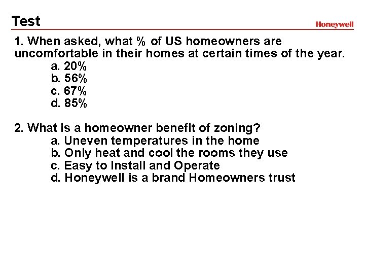 Test 1. When asked, what % of US homeowners are uncomfortable in their homes Test 1. When asked, what % of US homeowners are uncomfortable in their homes
