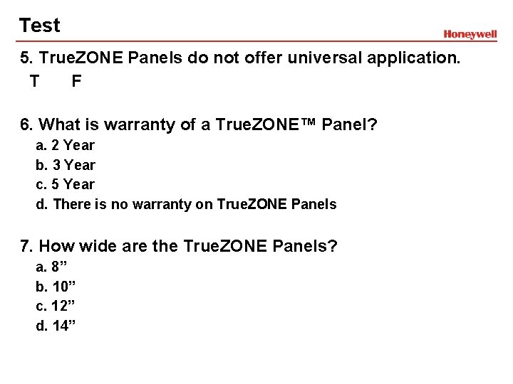 Test 5. True. ZONE Panels do not offer universal application. T F 6. What Test 5. True. ZONE Panels do not offer universal application. T F 6. What